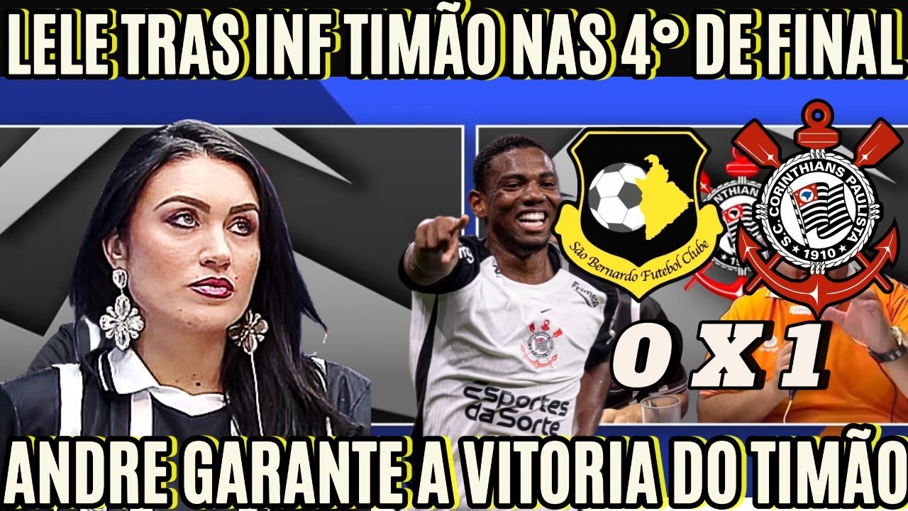 LELE TRAS AS INFORMAÇÕES DA VITORIA DO CORINTHIANS DE 1 X 0 QUE DEIXO O TIMÃO NAS 4° DE FINAL
