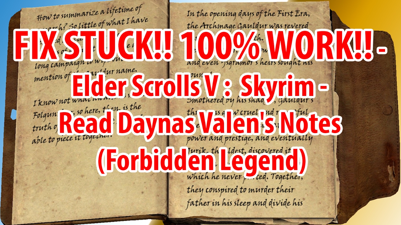 FIX STUCK!! 100% WORK!!   Elder Scrolls V : Skyrim - Read Daynas Valen's Notes (Forbidden Legend)