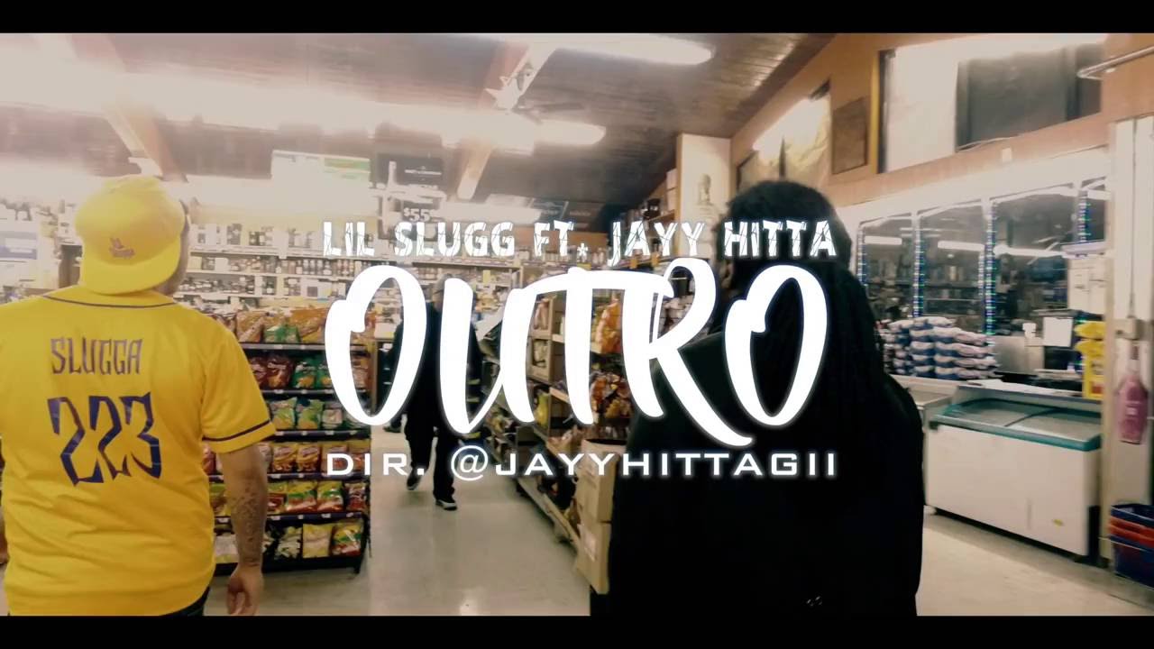 Lil Slugg - Outro Ft. Jayy Hitta | Dir. @ItsJayyH