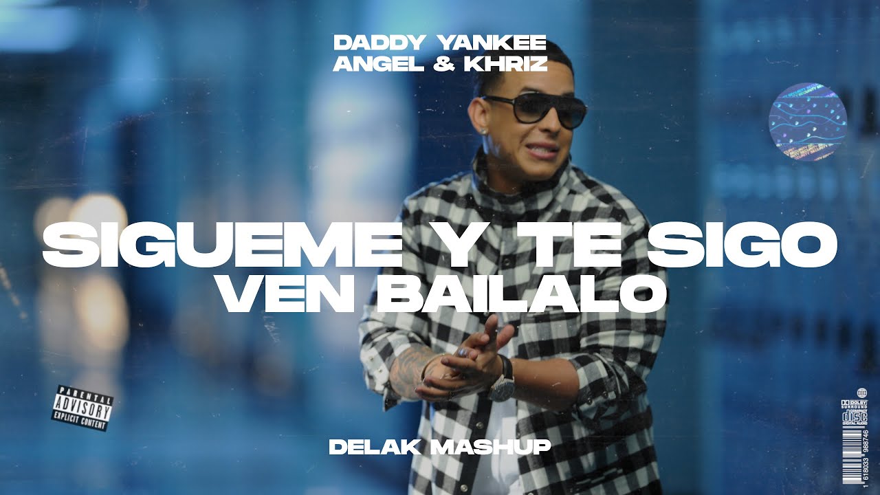 Daddy Yankee x Angel & Khriz - Sigueme Y Te Sigo x Ven Bailalo (Delak Mashup)