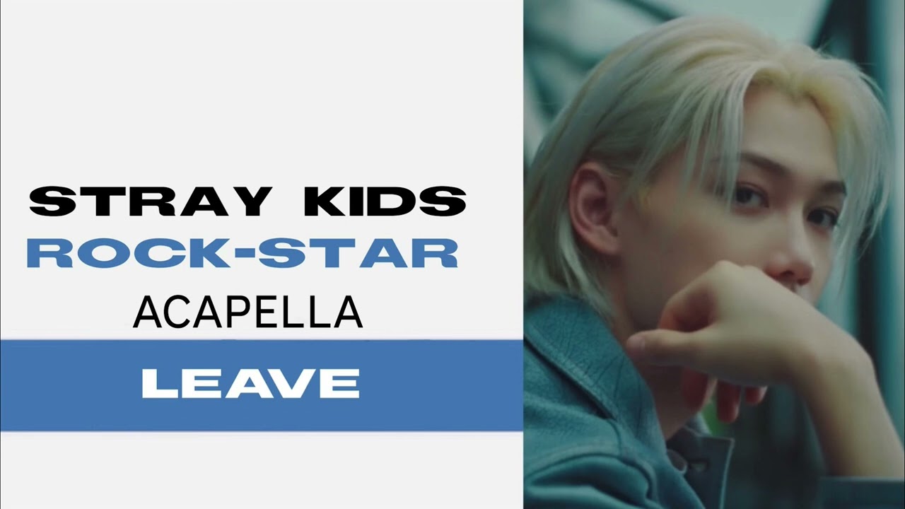 Stray Kids - Leave CLEAR ACAPELLA
