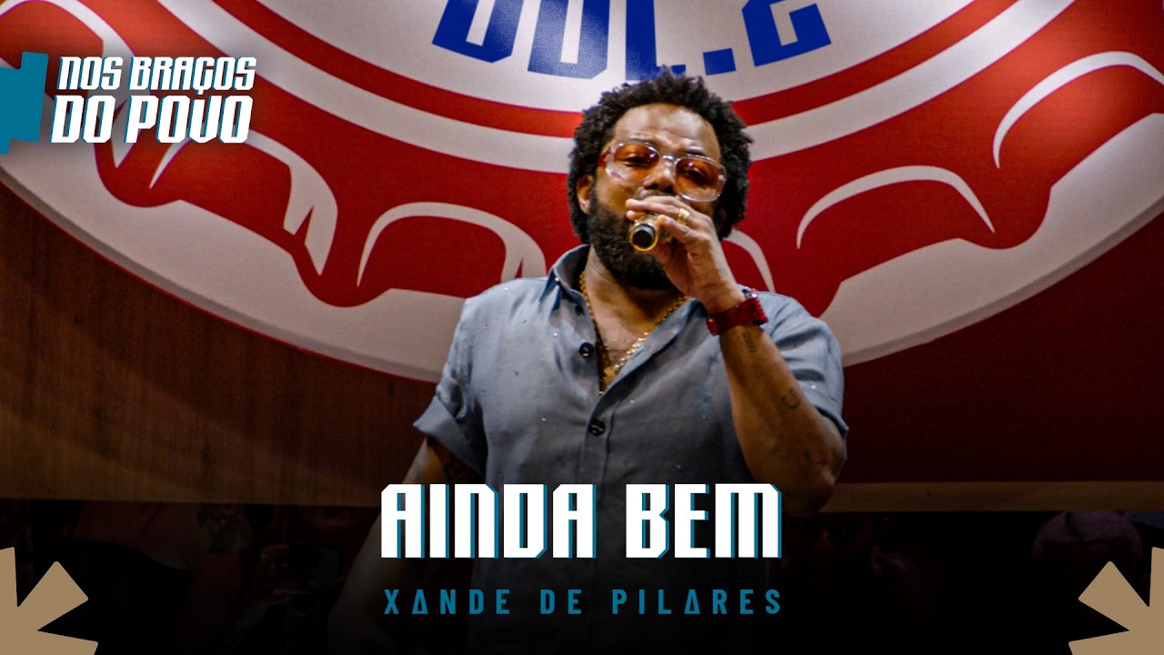 Xande de Pilares - Ainda Bem (Nos Braços do Povo, Vol 2)