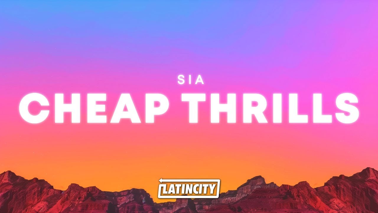 Sia &ndash; Cheap Thrills (Lyrics)