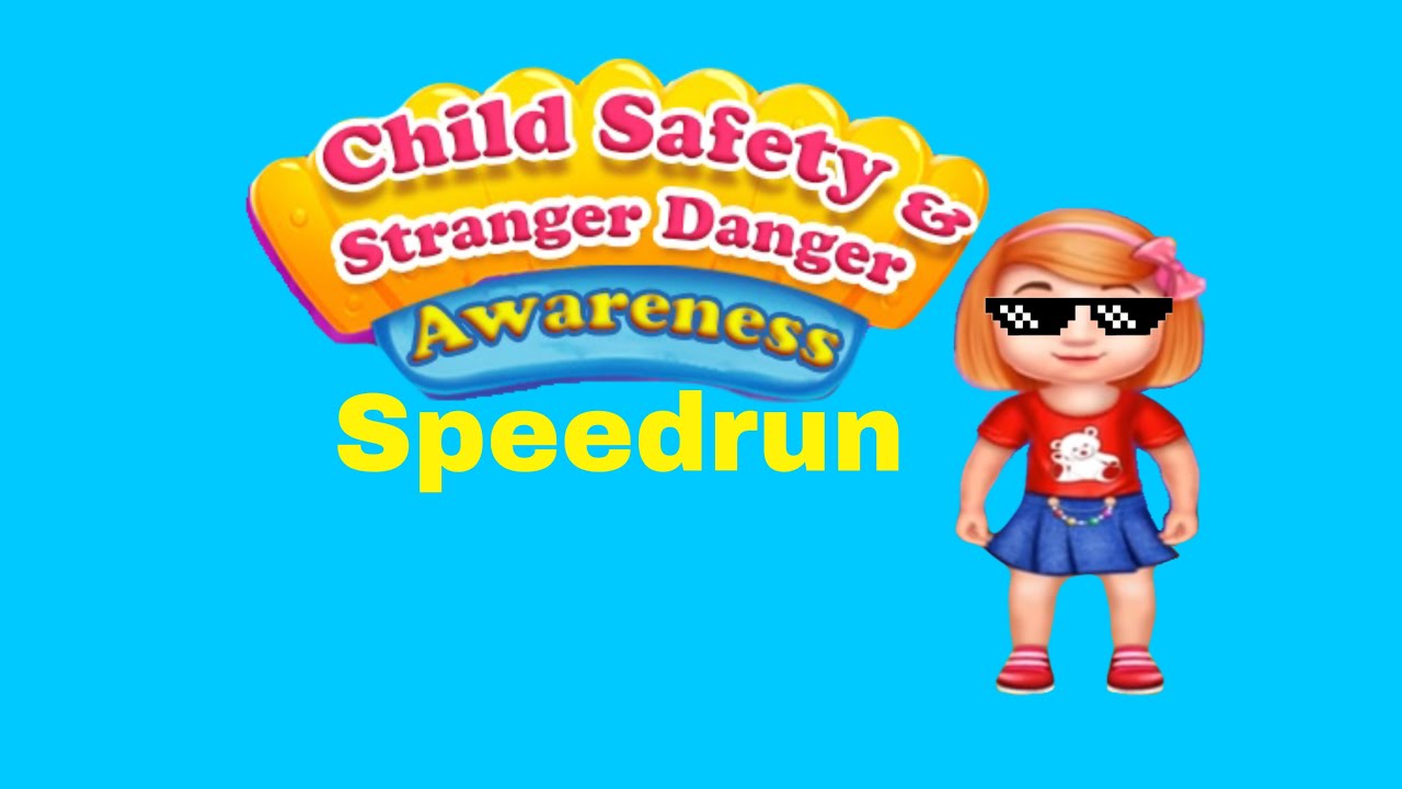 Child Safety & Stranger Danger Awareness Speedrun