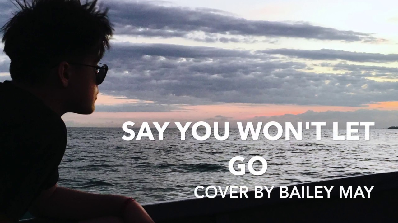 Say You Won't Let Go Cover by Bailey May
