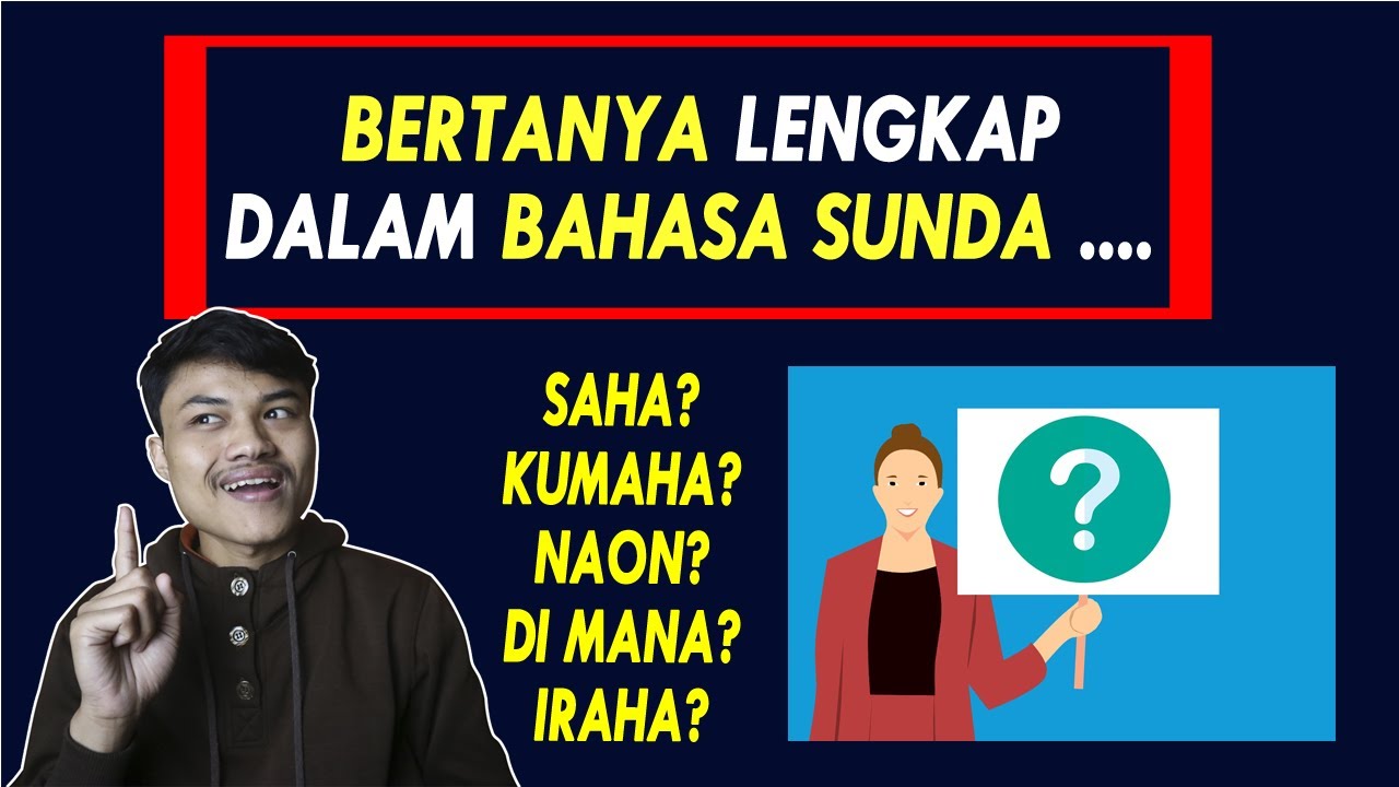 Belajar Bahasa Sunda Sehari hari dan Artinya - Tata cara bertanya Menggunakan Bahasa Sunda