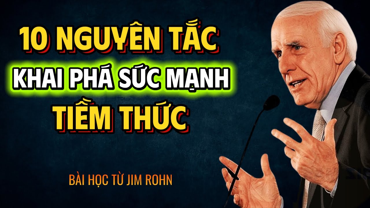 Khai Phá Sức Mạnh Tiềm Thức – Bí Quyết Từ Jim Rohn Để Thay Đổi Cuộc Đời