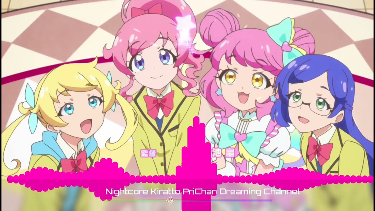 「Nightcore」Kiratto Pri☆Chan Dreaming✩Channel