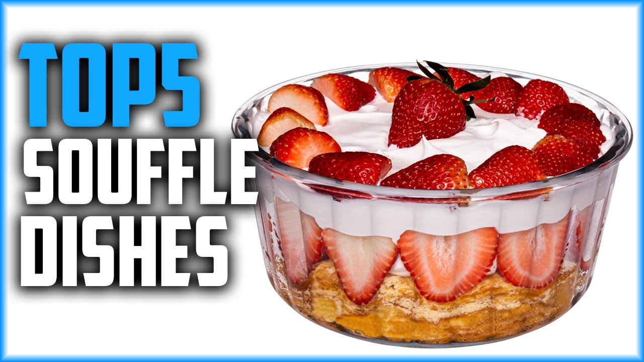 The 5 Best Souffle Dishes of 2025