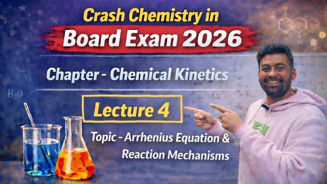 CLASS 12| CHEMISTRY| CHEMICAL KINETICS| CRASH COURSE| BOARD EXAM 2026| ARRHENIUS EQUATION| LECTURE 4