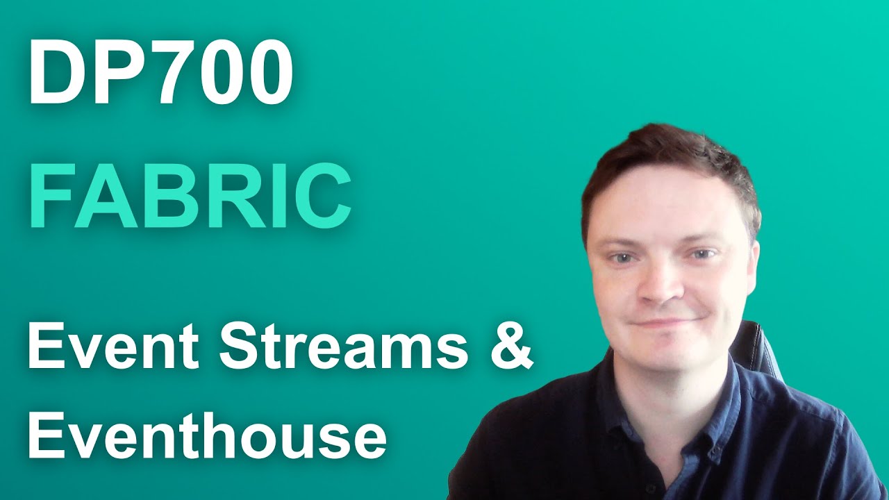 DP-700 Fabric - Event Streams and Eventhouse