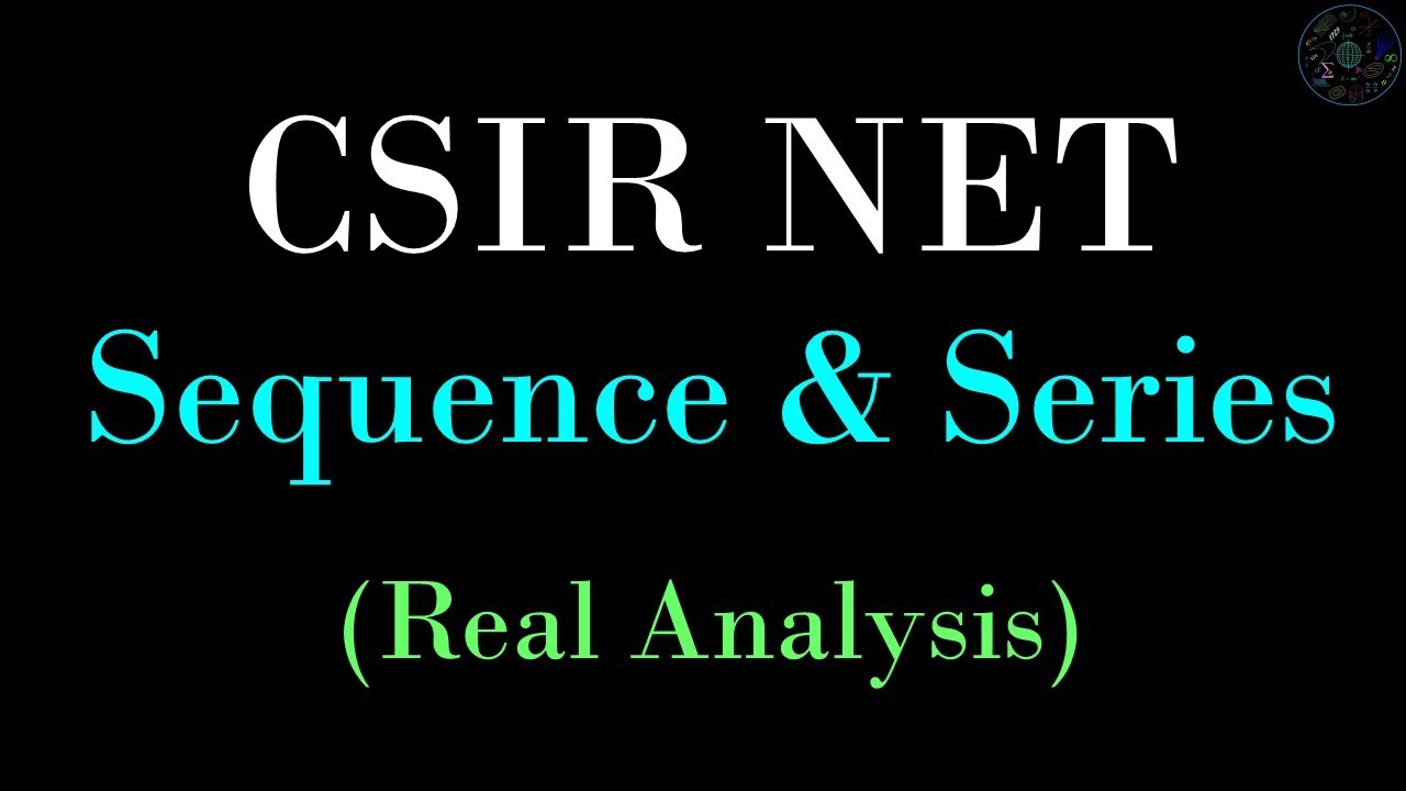 CSIR NET MATHEMATICS | Solution of Sequence & Series Example ( Using theorems and Counter examples)