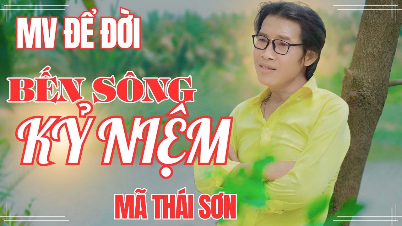 BẾN SÔNG KỶ NIỆM - Mã Thái Sơn | Official MV