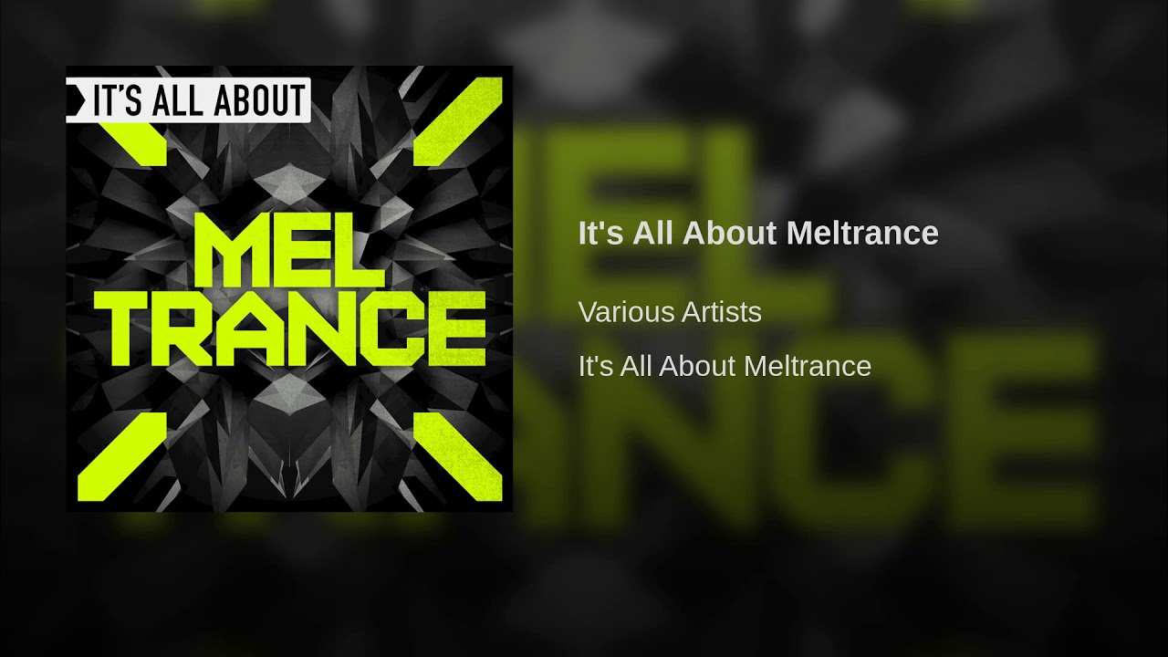 It's All About Meltrance (Continuous DJ Mix)