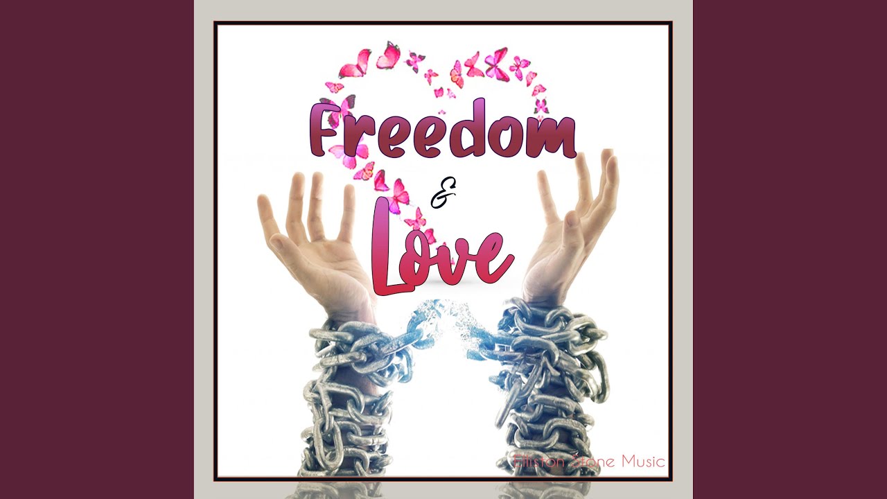 Freedom and Love