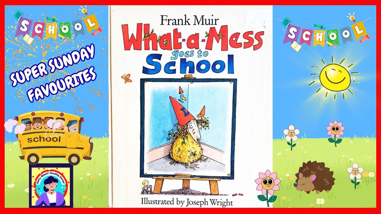 🎉 Super Sunday Favourites: What a Mess Goes to School 🎒🐶 | Fun Read Aloud Story