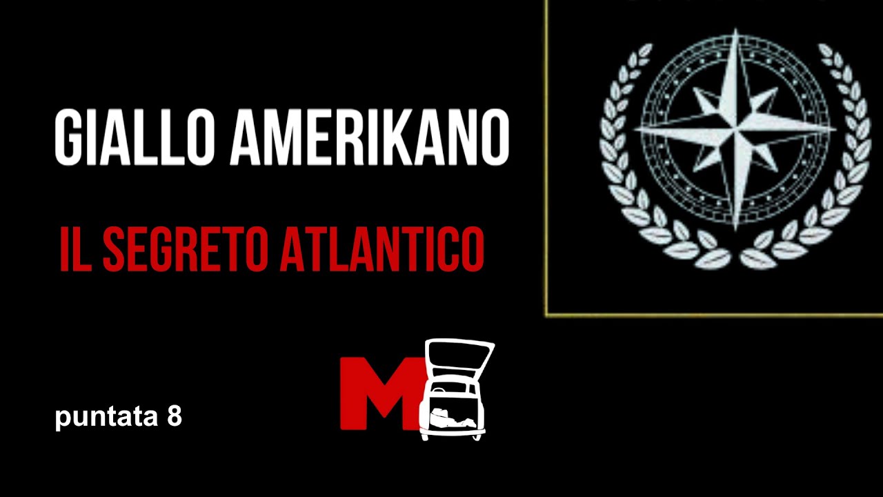 M Moro, Giallo Amerikano - Puntata 8: il segreto atlantico