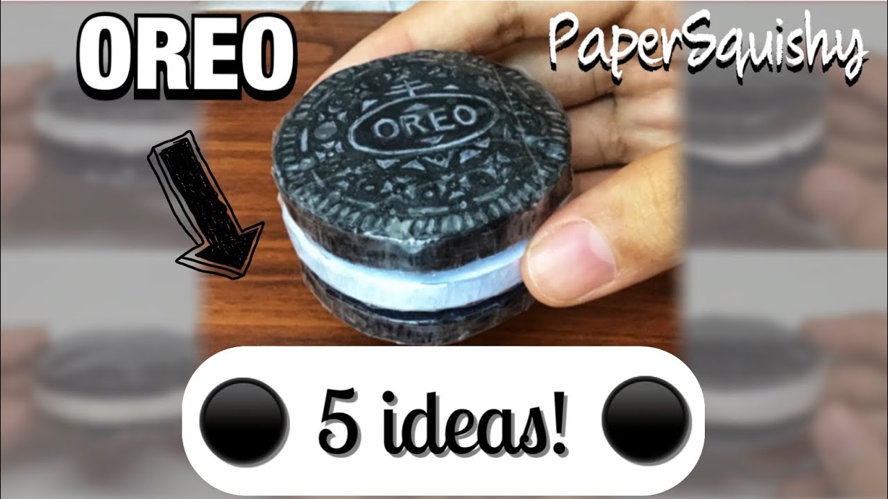5 Ways To Make OREO Paper Squishy (3D)