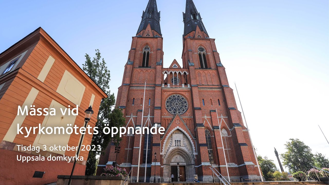 Direktsänd mässa vid kyrkomötets öppnande från Uppsala domkyrka 3 oktober