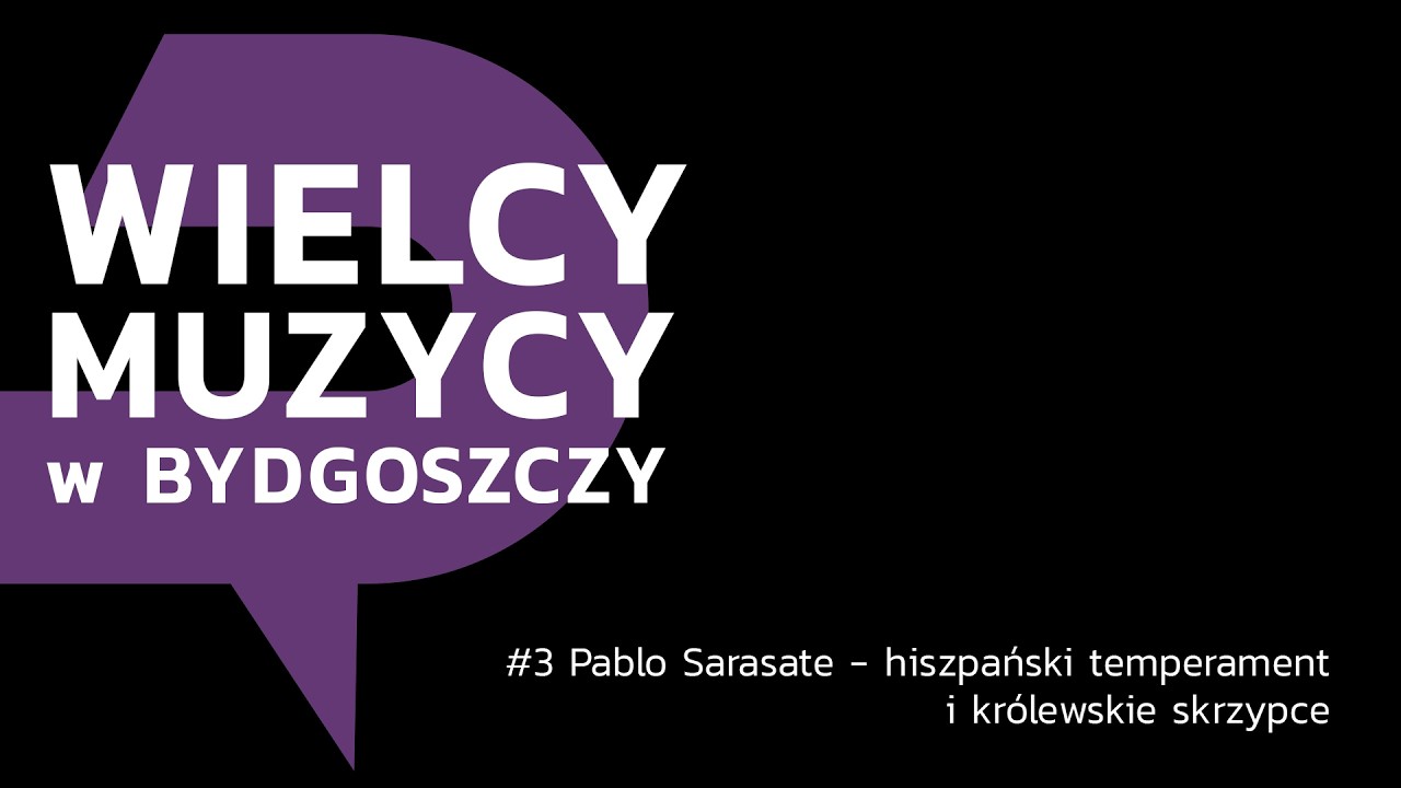#3 Pablo Sarasate - hiszpański temperament i królewskie skrzypce