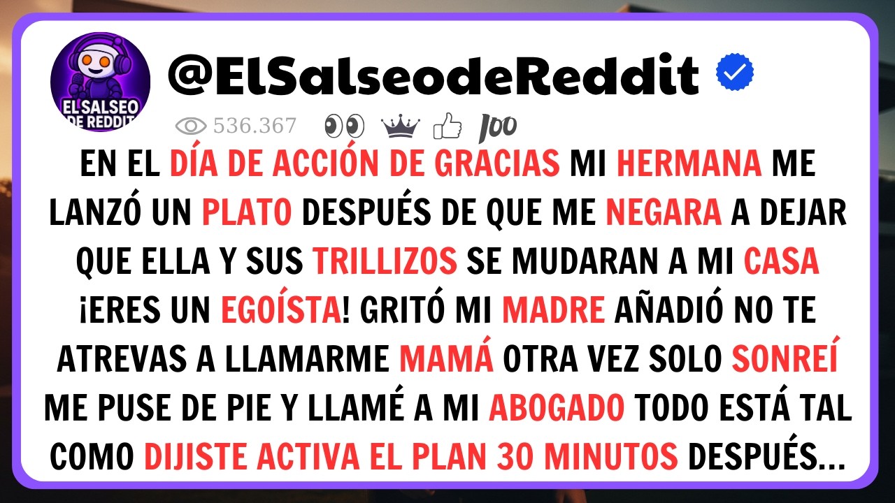 En Acción De Gracias Mi Hermana Me Lanzó Un Plato Por Negarme A Dejarla Vivir En Mi Casa