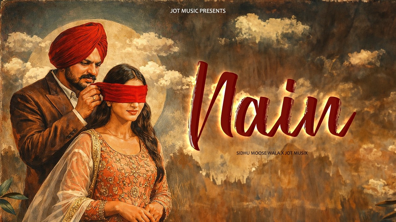 Nain - Sidhu Moose wala | Emotional Song | JoT MusiX | Latest Punjabi Song 2026