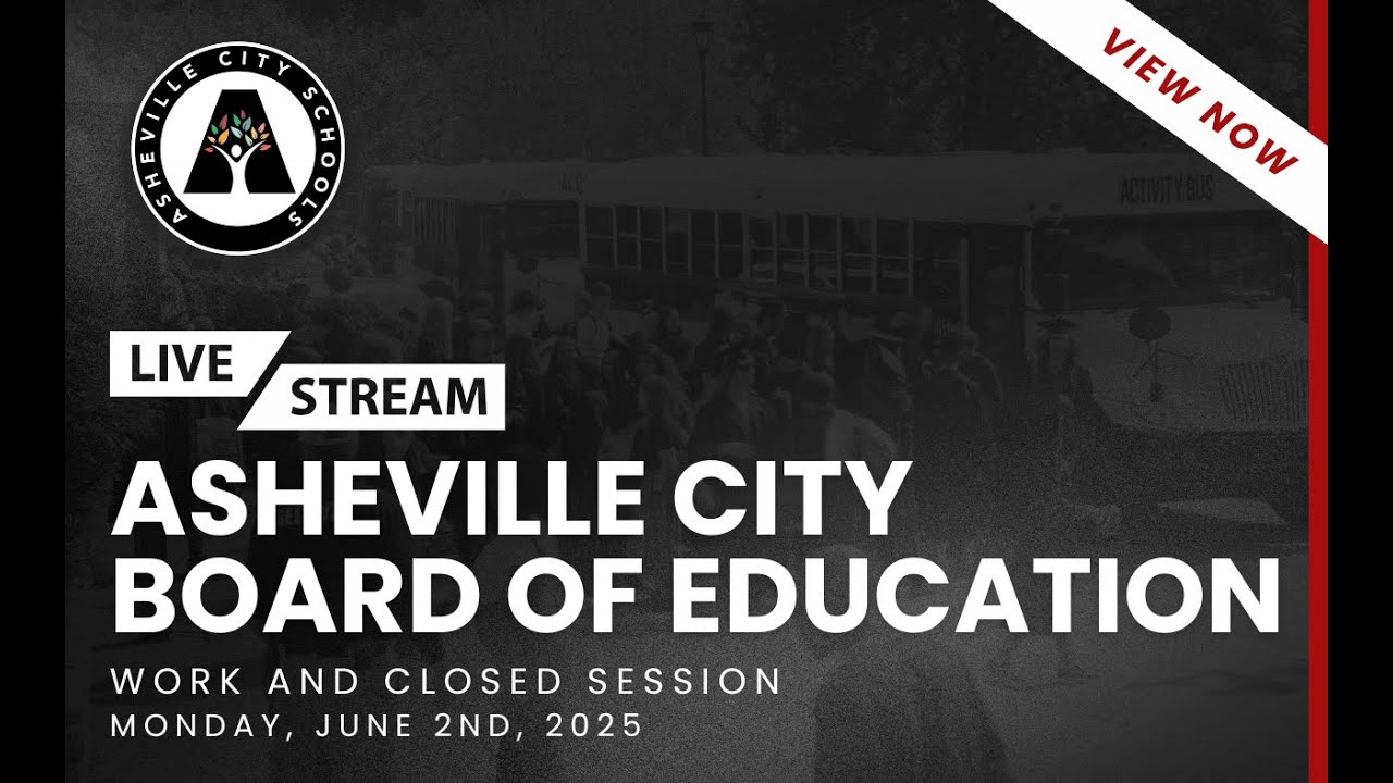 Asheville City Board of Education Work and Closed Session 6/2/2025