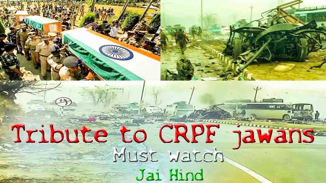 Tribute to CRPF jawans martyred in a terror attack in Kashmir's Pulwama 14th feb 2019