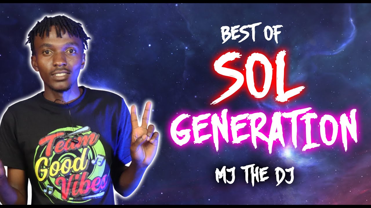 BEST OF SOL GENERATION  MIX 2025 - MJ THE DJ  FT BIEN, BENSOUL, NVIRII, OKELLO MAX, SAUTI SOL