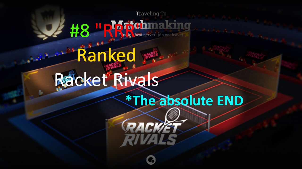 #8 Rank Racket Rivals - THE END| VKhang_27