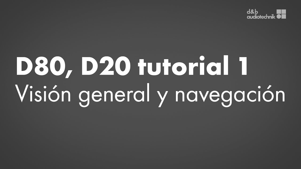 Amplificador D80, D20 tutorial 1 Visión general y navegación