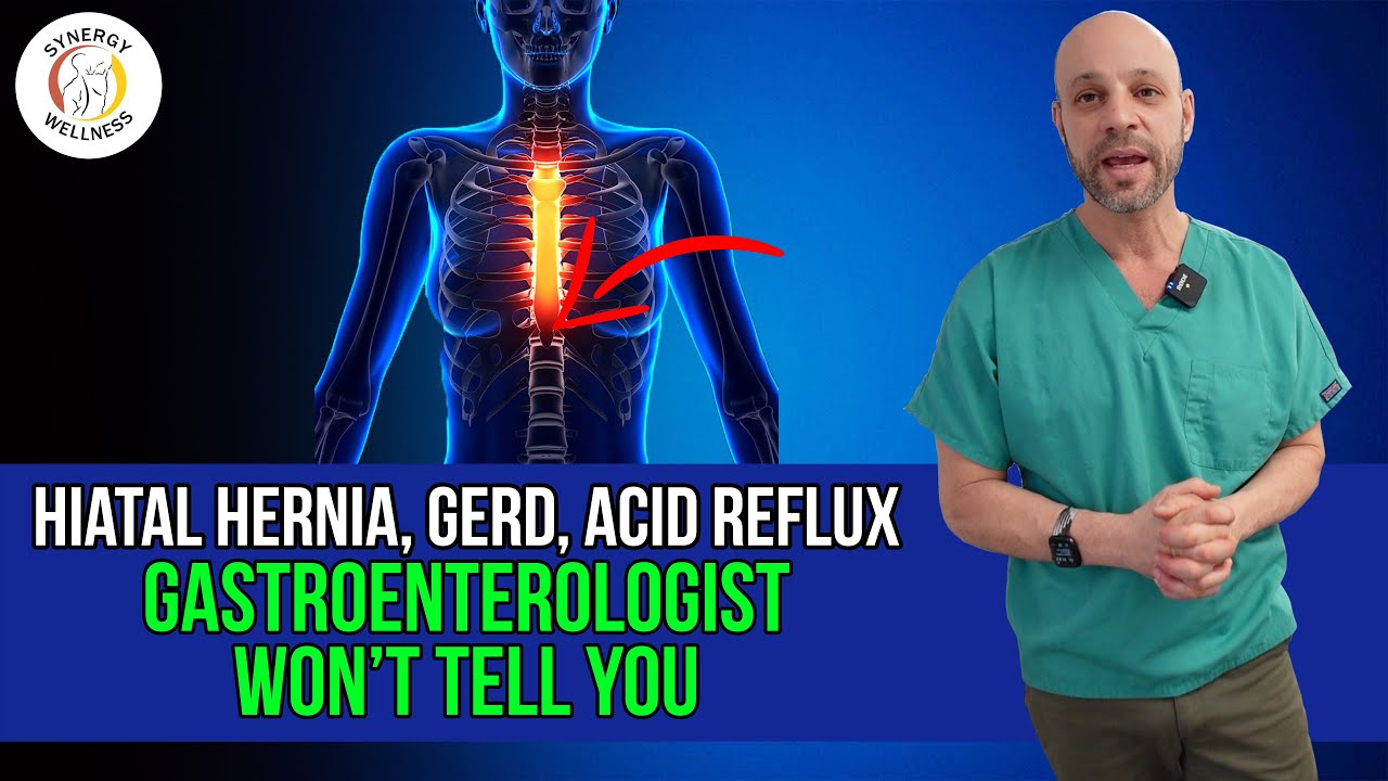 Hiatal Hernia, GERD, Acid Reflux- What Your Gastroenterologist Won’t Tell You