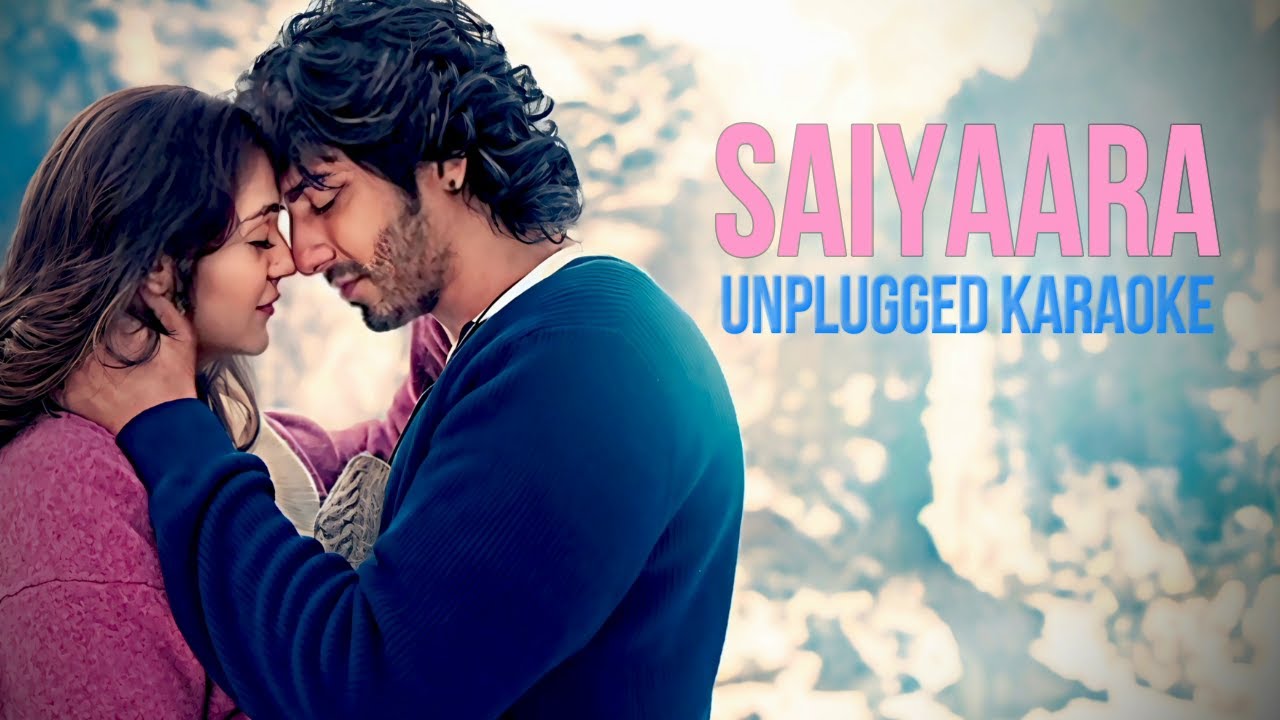 Saiyaara Title Song | Unplugged Karaoke
