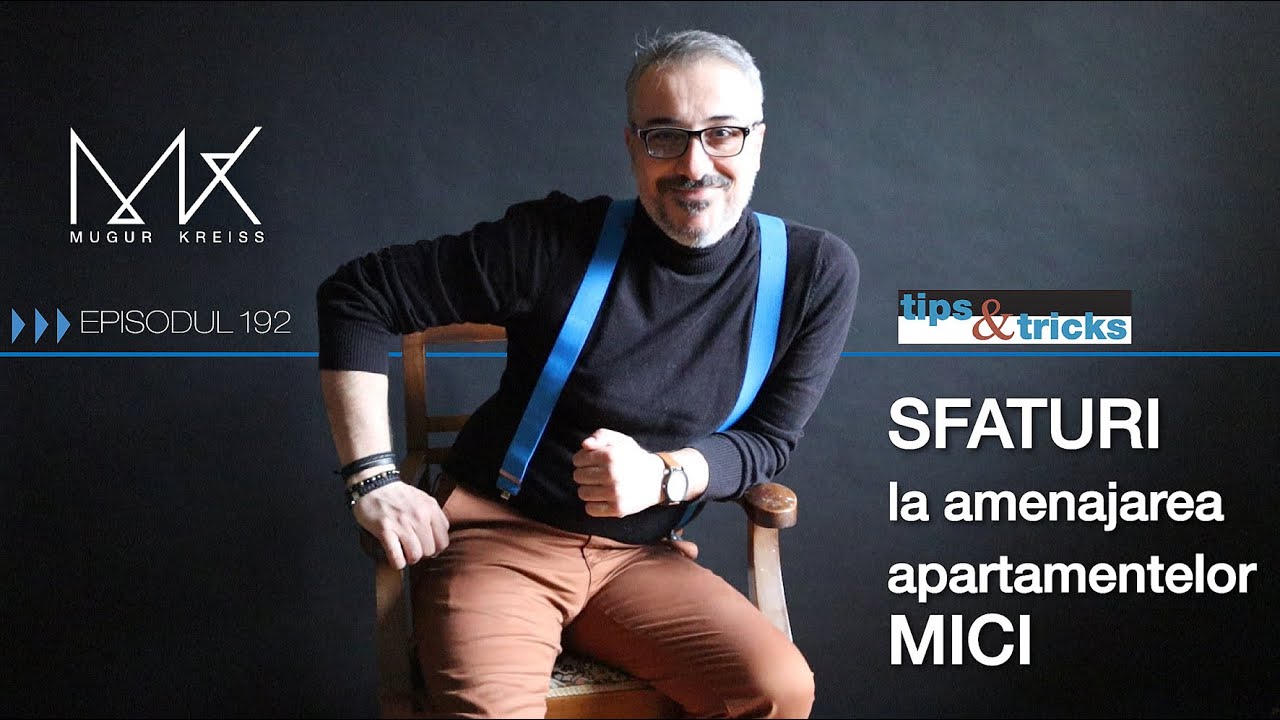 Episodul 192 - Sfaturi la amenajarea apartamentelor mici