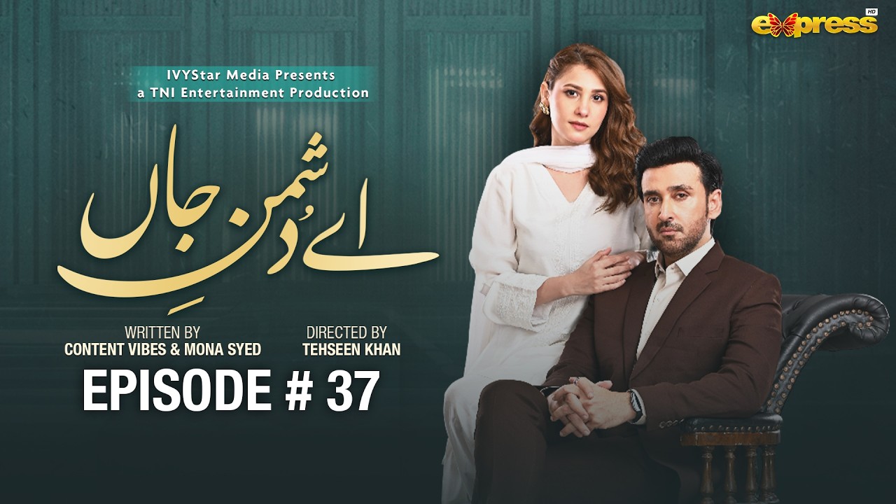 Ay Dushman-e-Jaan | Episode 37 || 3rd June 2026 || Hina Altaf || Sami Khan || Babar Ali