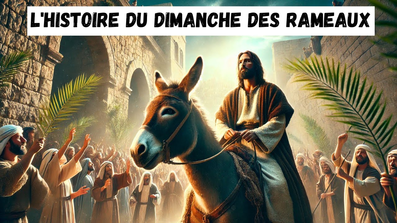 L'HISTOIRE JAMAISE RACONT&Eacute;E du DIMANCHE DES RAMEAUX: POURQUOI L'ONT-ILS ACLAIM&Eacute; COMME ROI et REJET&Eacute;?