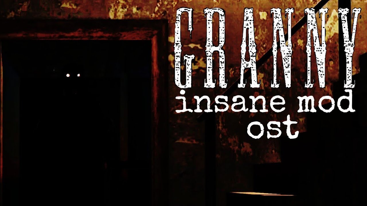 Granny insane mod OST