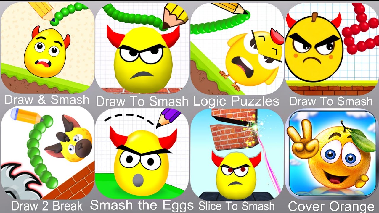 Draw & Smash,Draw To Smash,Logic Puzzles,Draw 2 Break,Smash the Eggs,Slice To Smash,Cover Orange