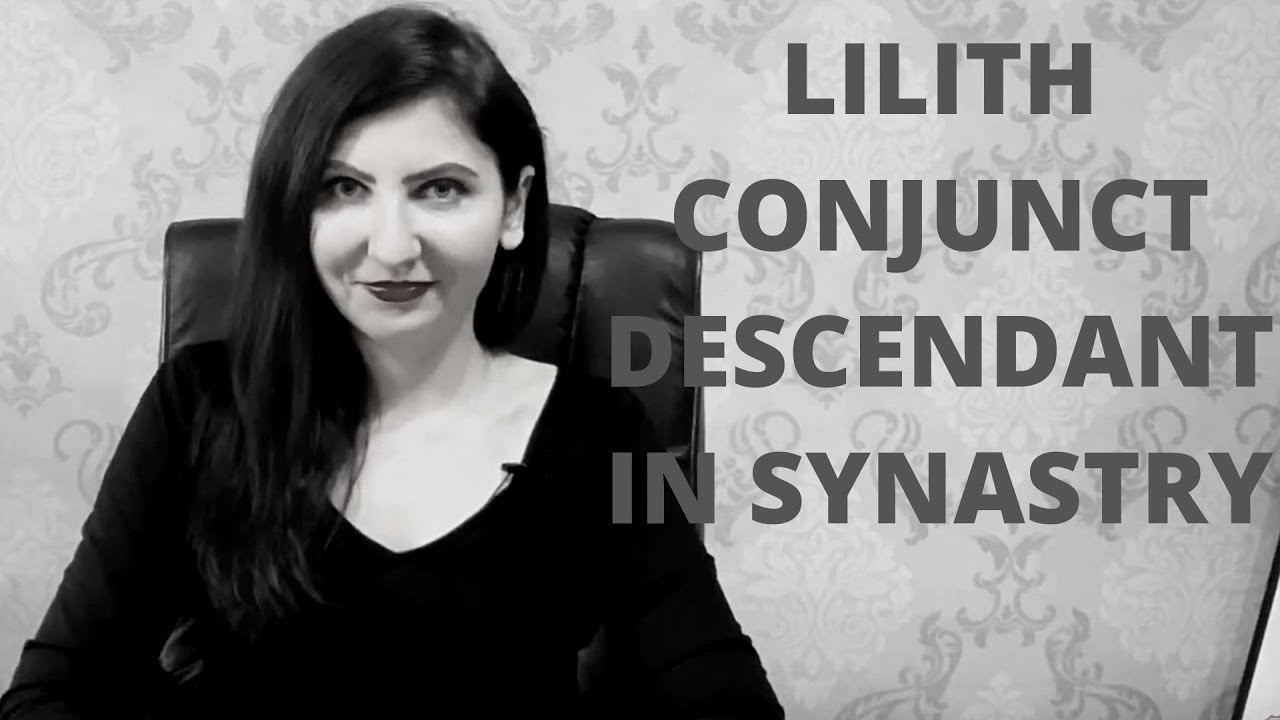 Lilith Conjunct Descendant in Synastry