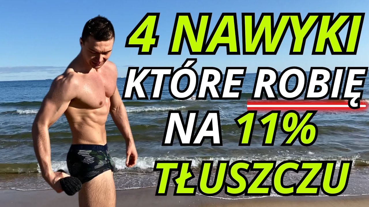 PRAWDZIWE Nawyki na redukcję do 11% Tkanki tłuszczowej (które REALISTYCZNIE ROBIĘ jako Natural)