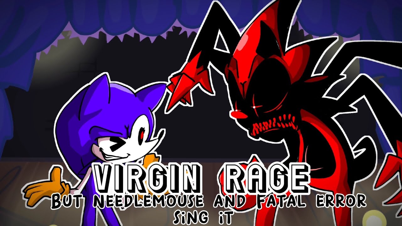 Mid-Pet Rage (Virgin Rage but Needlemouse and Fatal Error sing it)🎶