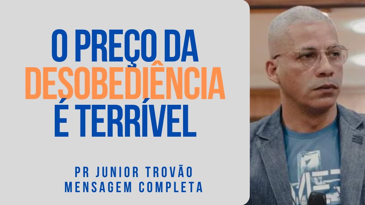 Mensagem Completa - O PREÇO DA DESOBEDIÊNCIA É TERRÍVEL