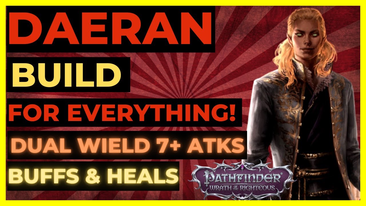 PF: WOTR ENHANCED - DAERAN Build for EVERYTHING: DUAL WIELD, BUFFS & HEALS!