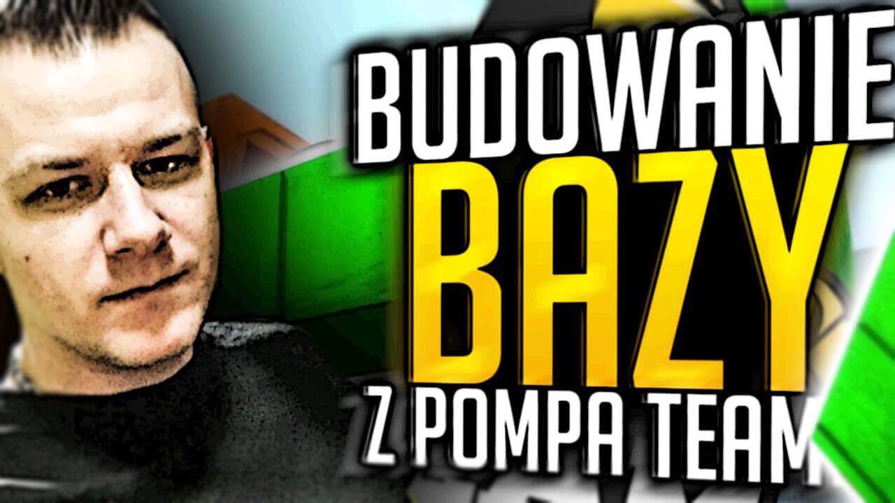 WOJNA NA BAZY Z POMPA TEAM