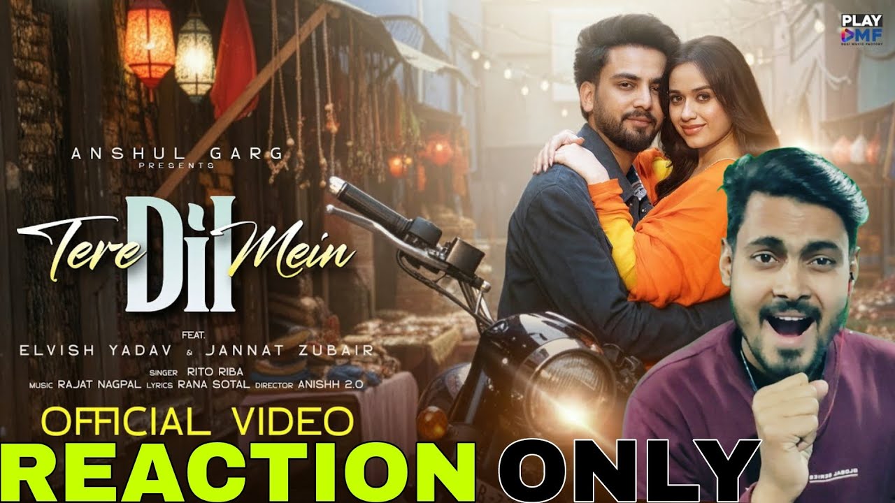 TERE DIL MEIN Song  Reaction - Rito Riba | Elvish Yadav & Jannat Zubair | Rajat Nagpal | Anshul Garg