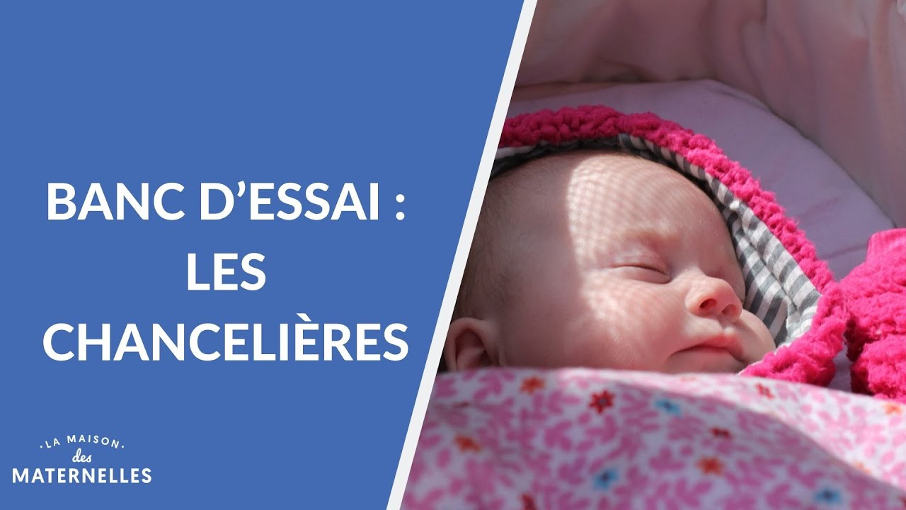 Banc d'essai : les chancelières - La Maison des maternelles #LMDM