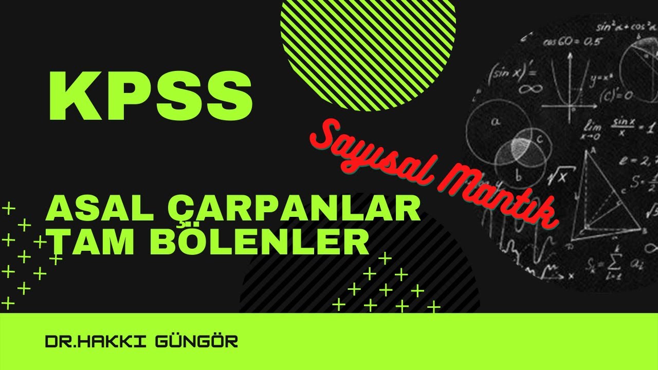 SAYISAL MANTIK (Asal Çarpanlar & Tam Bölen Sayıları ) KPSS Çıkmış Sorular