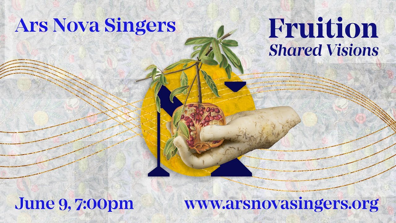 Ars Nova Singers in Concert: FRUITION (June, 2024) - Part 1