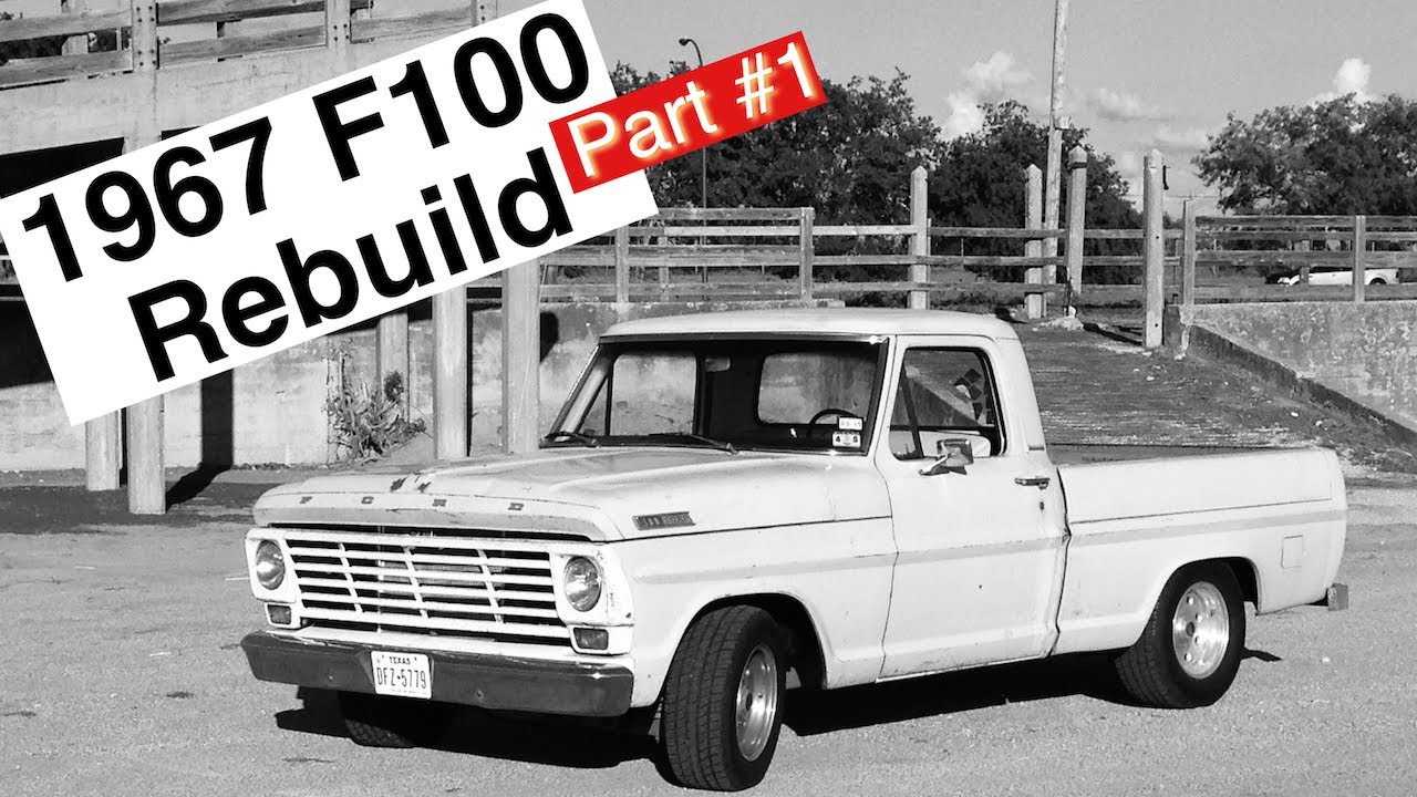 1967 Ford F100 Rebuild Part #1