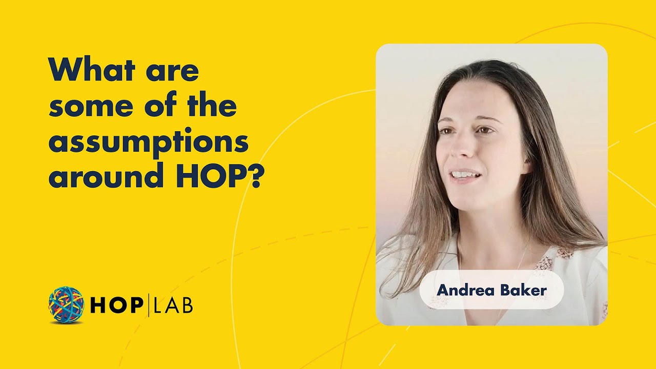 What are some of the assumptions around HOP?